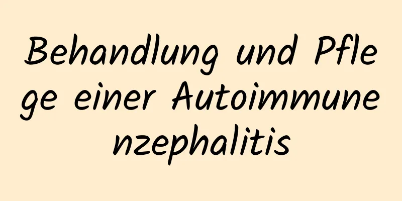 Behandlung und Pflege einer Autoimmunenzephalitis