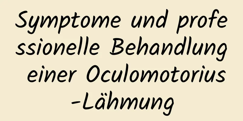 Symptome und professionelle Behandlung einer Oculomotorius-Lähmung