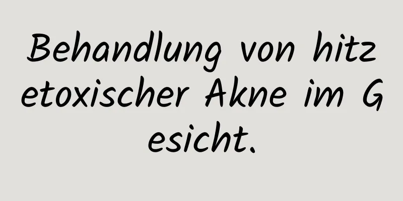 Behandlung von hitzetoxischer Akne im Gesicht.