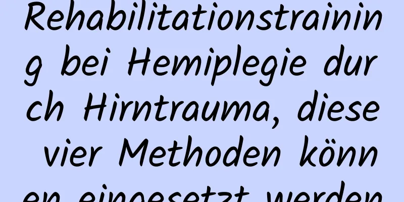 Rehabilitationstraining bei Hemiplegie durch Hirntrauma, diese vier Methoden können eingesetzt werden