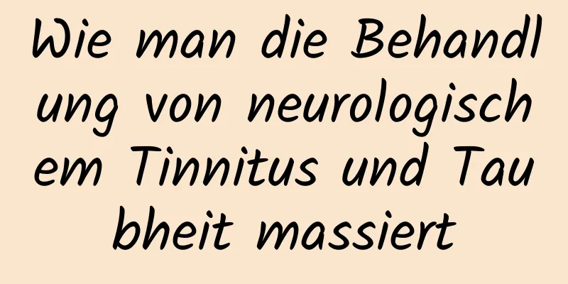 Wie man die Behandlung von neurologischem Tinnitus und Taubheit massiert