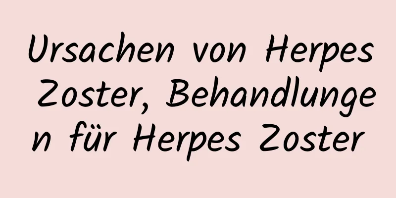 Ursachen von Herpes Zoster, Behandlungen für Herpes Zoster