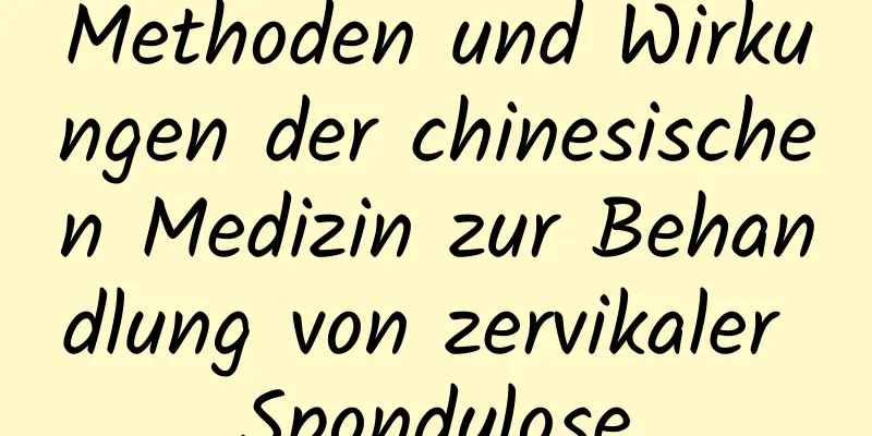 Methoden und Wirkungen der chinesischen Medizin zur Behandlung von zervikaler Spondylose