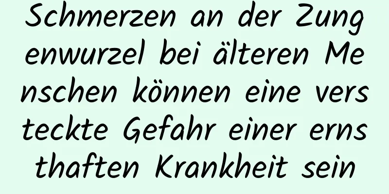 Schmerzen an der Zungenwurzel bei älteren Menschen können eine versteckte Gefahr einer ernsthaften Krankheit sein