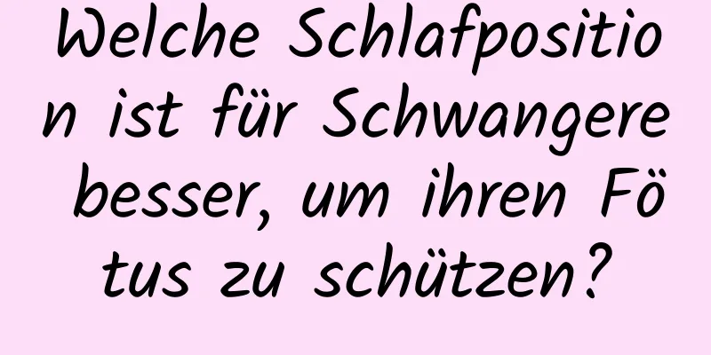 Welche Schlafposition ist für Schwangere besser, um ihren Fötus zu schützen?