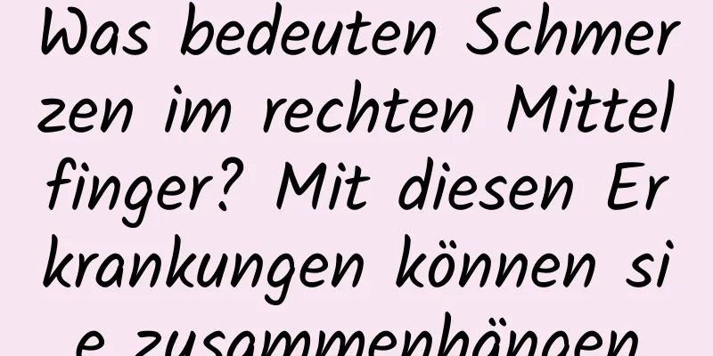 Was bedeuten Schmerzen im rechten Mittelfinger? Mit diesen Erkrankungen können sie zusammenhängen