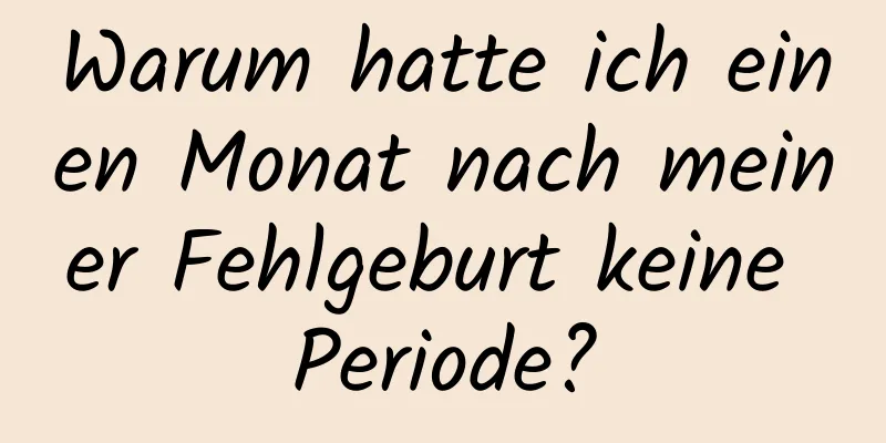 Warum hatte ich einen Monat nach meiner Fehlgeburt keine Periode?