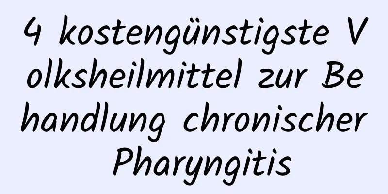 4 kostengünstigste Volksheilmittel zur Behandlung chronischer Pharyngitis