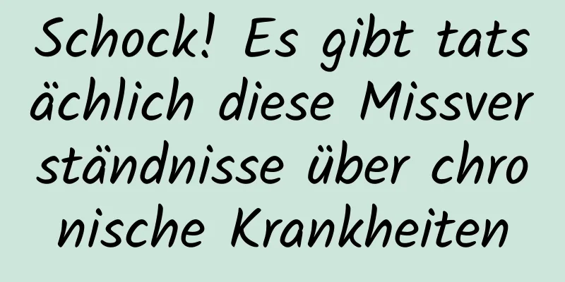 Schock! Es gibt tatsächlich diese Missverständnisse über chronische Krankheiten