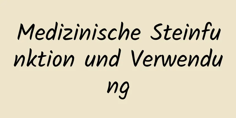 Medizinische Steinfunktion und Verwendung