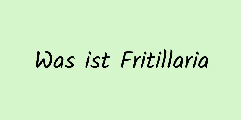 Was ist Fritillaria