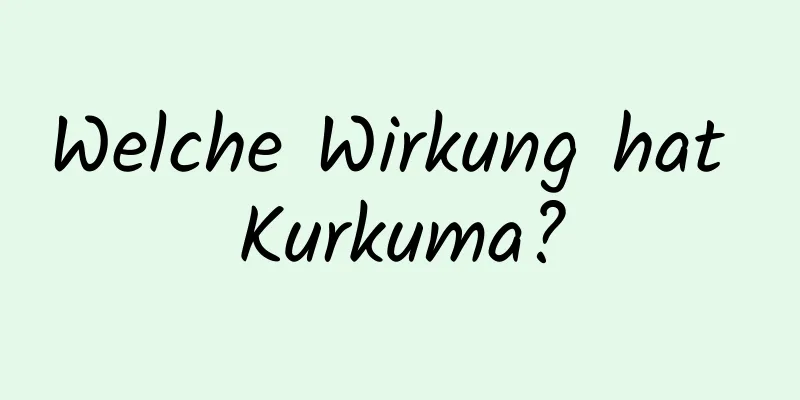 Welche Wirkung hat Kurkuma?