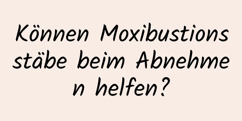 Können Moxibustionsstäbe beim Abnehmen helfen?