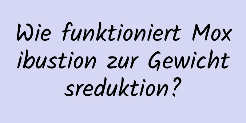 Wie funktioniert Moxibustion zur Gewichtsreduktion?