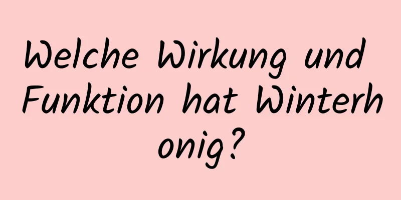 Welche Wirkung und Funktion hat Winterhonig?