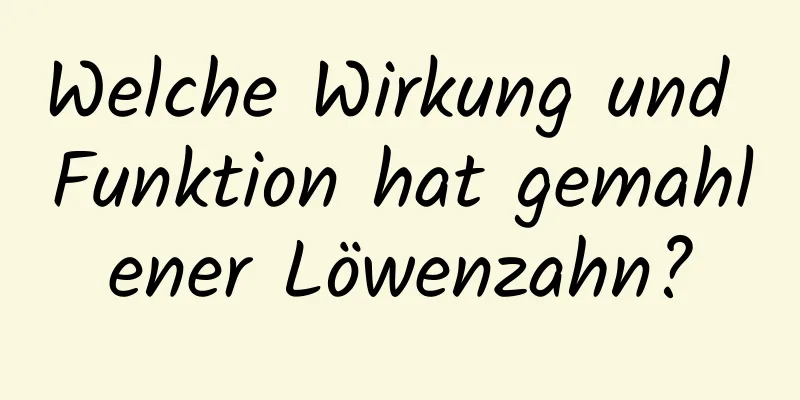 Welche Wirkung und Funktion hat gemahlener Löwenzahn?