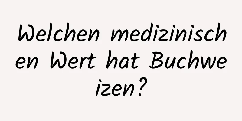 Welchen medizinischen Wert hat Buchweizen?