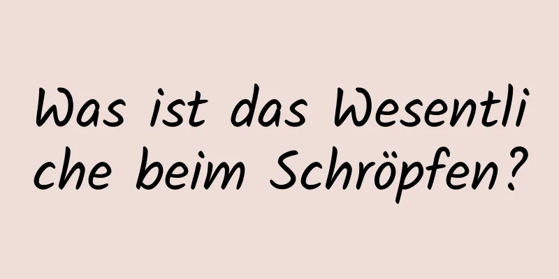 Was ist das Wesentliche beim Schröpfen?