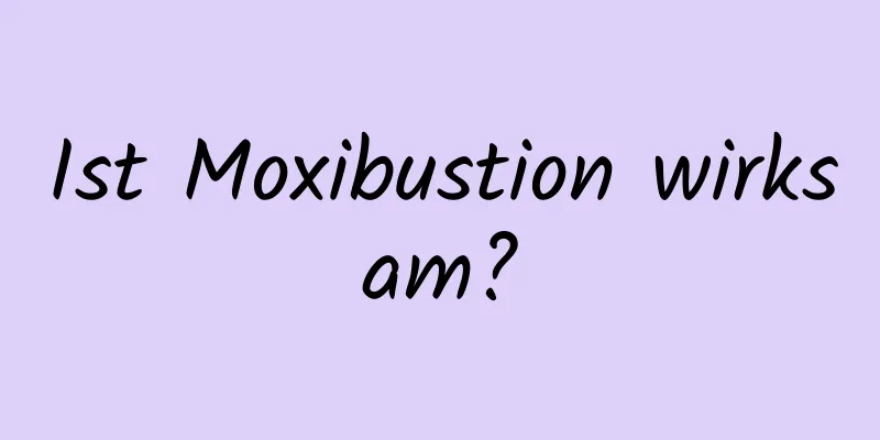 Ist Moxibustion wirksam?