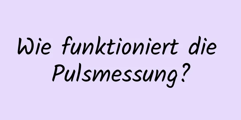 Wie funktioniert die Pulsmessung?