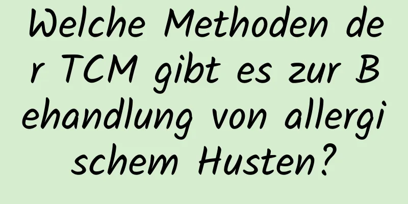 Welche Methoden der TCM gibt es zur Behandlung von allergischem Husten?