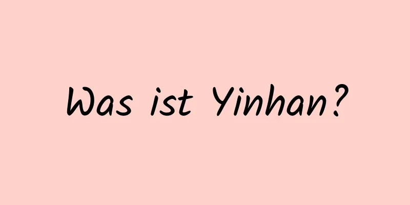 Was ist Yinhan?