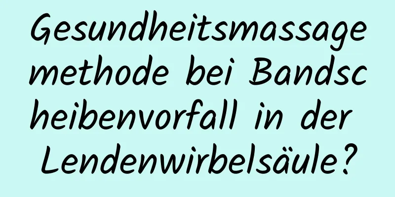 Gesundheitsmassagemethode bei Bandscheibenvorfall in der Lendenwirbelsäule?