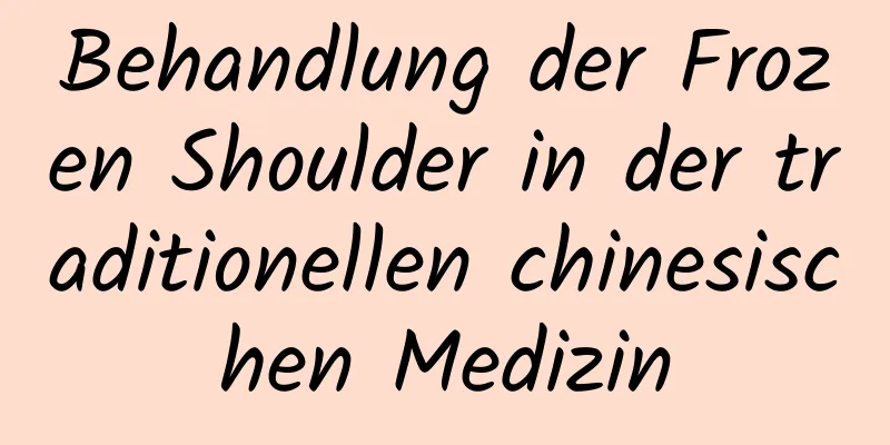 Behandlung der Frozen Shoulder in der traditionellen chinesischen Medizin