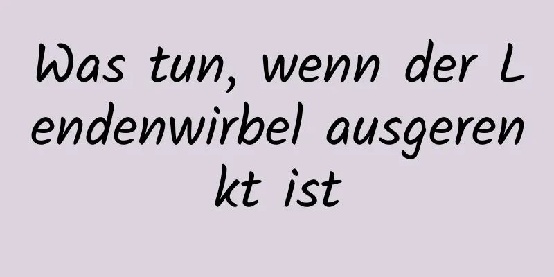 Was tun, wenn der Lendenwirbel ausgerenkt ist