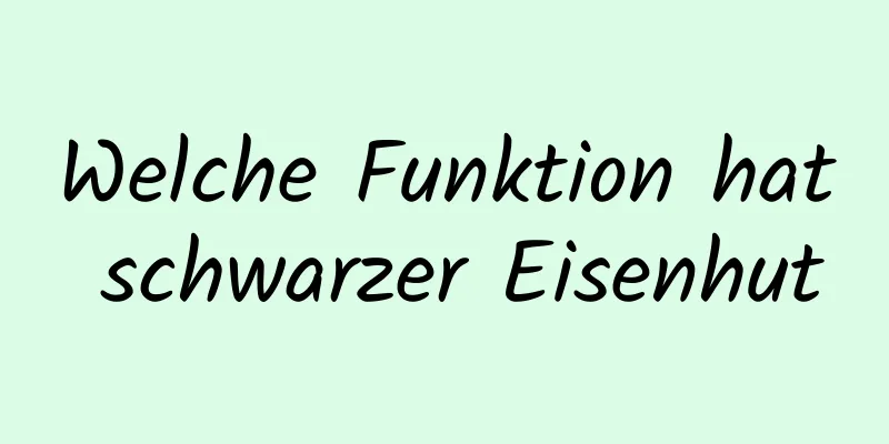 Welche Funktion hat schwarzer Eisenhut