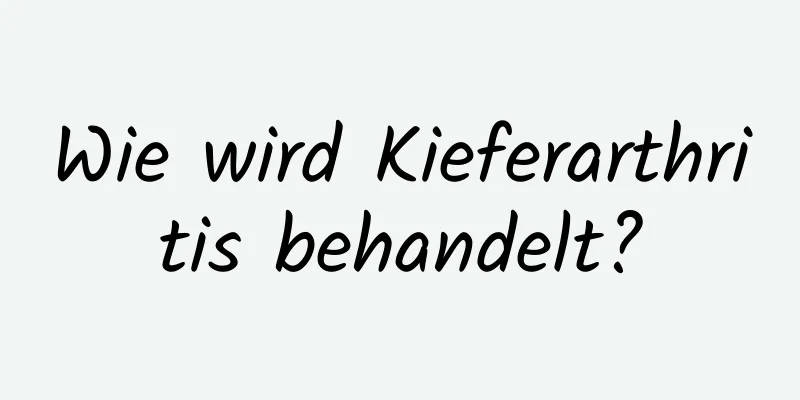 Wie wird Kieferarthritis behandelt?