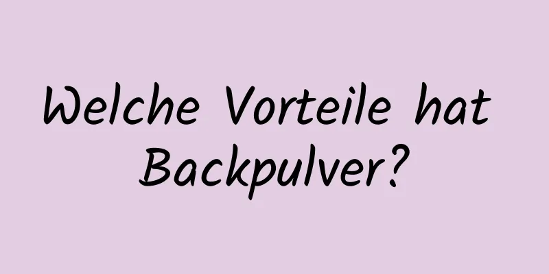 Welche Vorteile hat Backpulver?