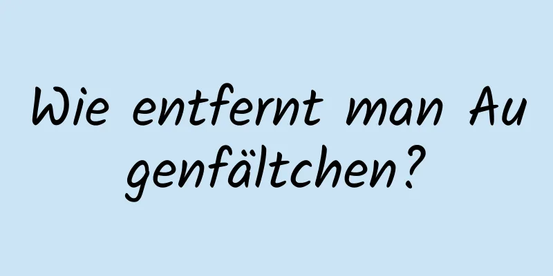 Wie entfernt man Augenfältchen?