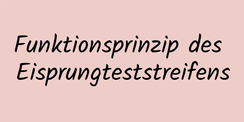 Funktionsprinzip des Eisprungteststreifens