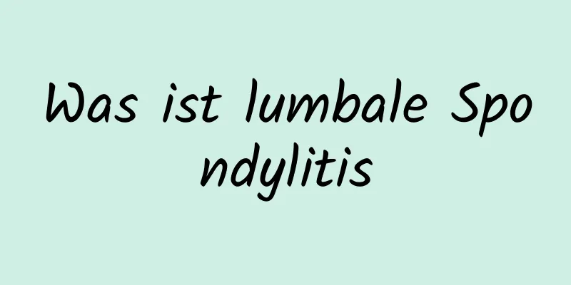 Was ist lumbale Spondylitis