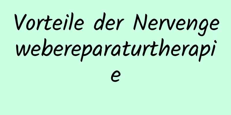 Vorteile der Nervengewebereparaturtherapie