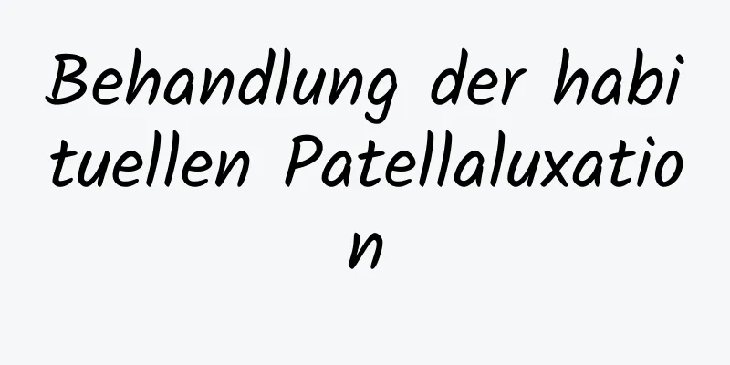 Behandlung der habituellen Patellaluxation