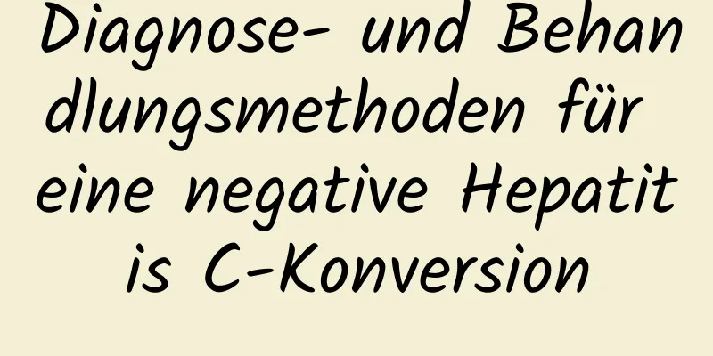 Diagnose- und Behandlungsmethoden für eine negative Hepatitis C-Konversion