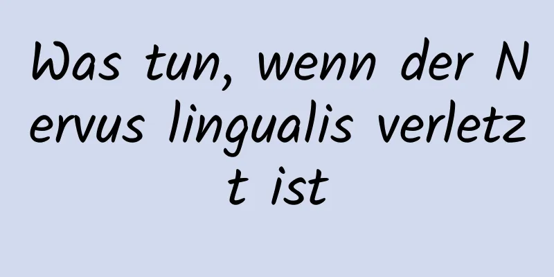 Was tun, wenn der Nervus lingualis verletzt ist