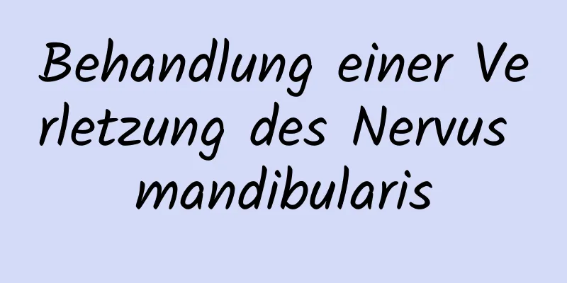 Behandlung einer Verletzung des Nervus mandibularis