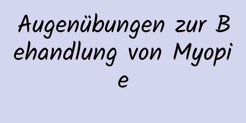 Augenübungen zur Behandlung von Myopie