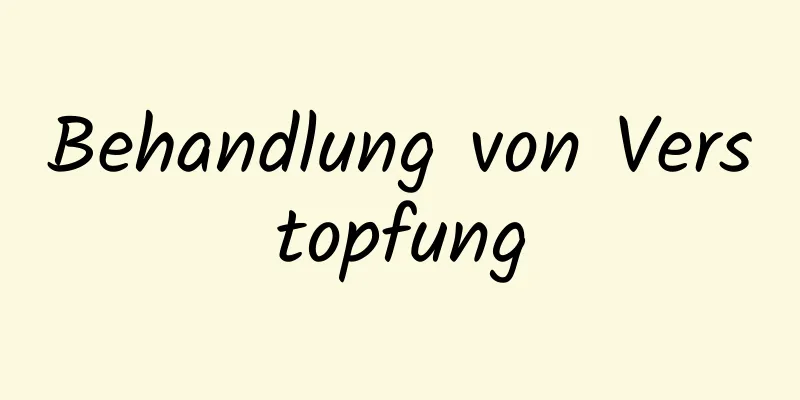 Behandlung von Verstopfung