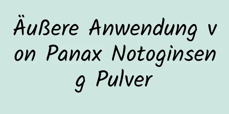 Äußere Anwendung von Panax Notoginseng Pulver