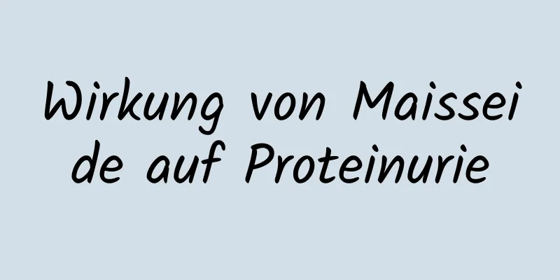 Wirkung von Maisseide auf Proteinurie