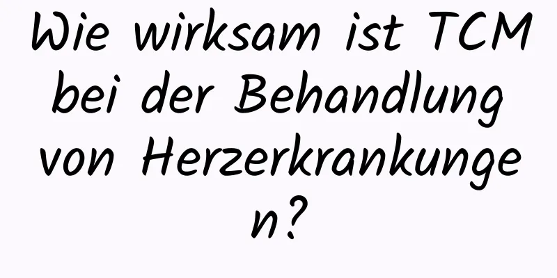 Wie wirksam ist TCM bei der Behandlung von Herzerkrankungen?