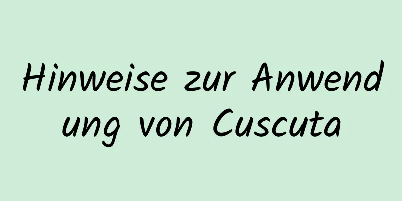 Hinweise zur Anwendung von Cuscuta