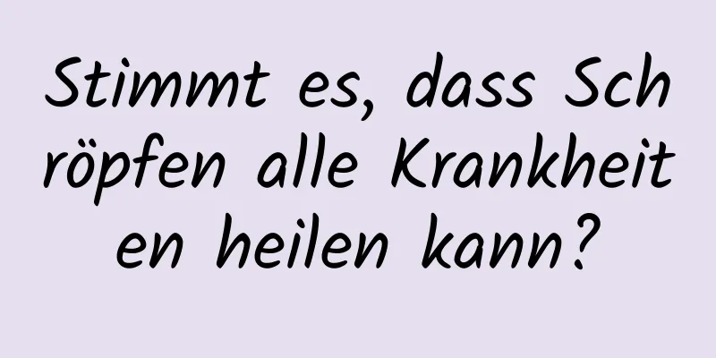 Stimmt es, dass Schröpfen alle Krankheiten heilen kann?