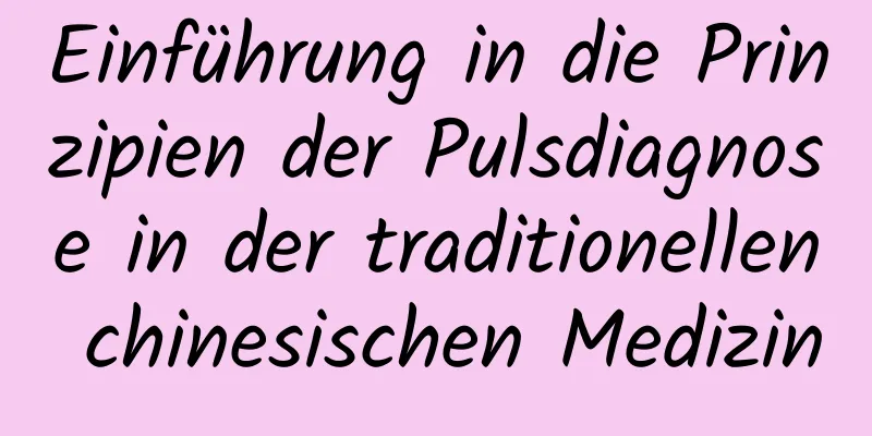 Einführung in die Prinzipien der Pulsdiagnose in der traditionellen chinesischen Medizin