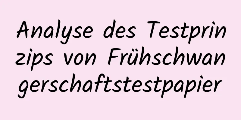 Analyse des Testprinzips von Frühschwangerschaftstestpapier