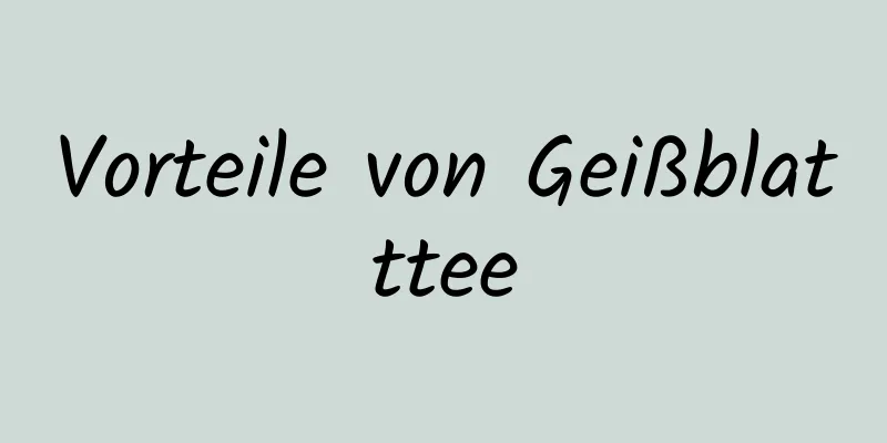 Vorteile von Geißblatttee